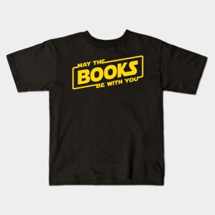 May the Books Be With You Kids T-Shirt